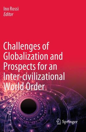 Rossi |  Challenges of Globalization and Prospects for an Inter-civilizational World Order | Buch |  Sack Fachmedien