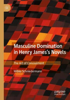 Schniedermann |  Masculine Domination in Henry James's Novels | Buch |  Sack Fachmedien