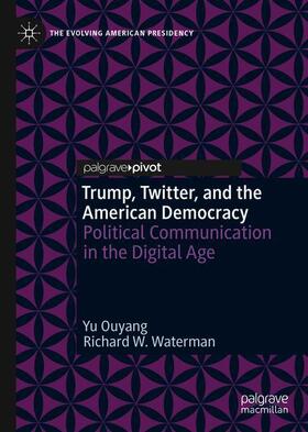 Waterman / Ouyang |  Trump, Twitter, and the American Democracy | Buch |  Sack Fachmedien