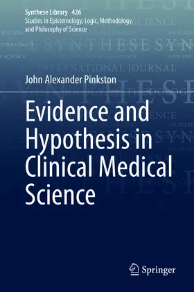 Pinkston |  Evidence and Hypothesis in Clinical Medical Science | eBook | Sack Fachmedien