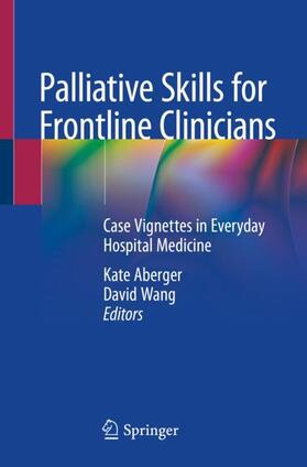 Wang / Aberger |  Palliative Skills for Frontline Clinicians | Buch |  Sack Fachmedien