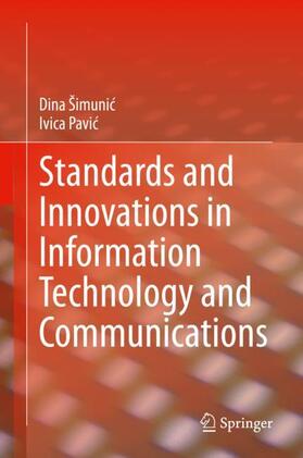 Pavic / Šimunic / Šimunic |  Standards and Innovations in Information Technology and Communications | Buch |  Sack Fachmedien