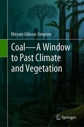 Glikson-Simpson |  Coal¿A Window to Past Climate and Vegetation | Buch |  Sack Fachmedien