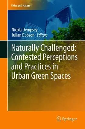 Dobson / Dempsey |  Naturally Challenged: Contested Perceptions and Practices in Urban Green Spaces | Buch |  Sack Fachmedien