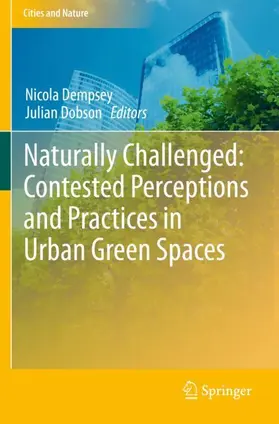 Dobson / Dempsey |  Naturally Challenged: Contested Perceptions and Practices in Urban Green Spaces | Buch |  Sack Fachmedien