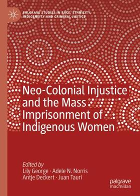 George / Tauri / Norris |  Neo-Colonial Injustice and the Mass Imprisonment of Indigenous Women | Buch |  Sack Fachmedien