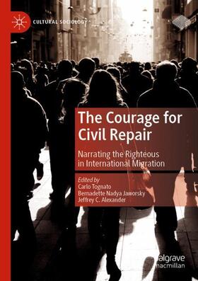 Tognato / Alexander / Jaworsky |  The Courage for Civil Repair | Buch |  Sack Fachmedien