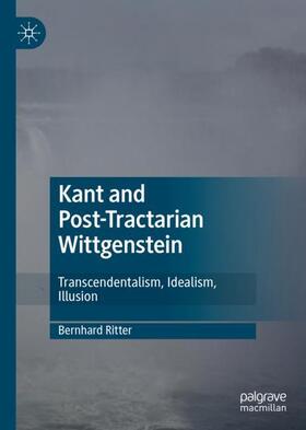 Ritter |  Kant and Post-Tractarian Wittgenstein | Buch |  Sack Fachmedien