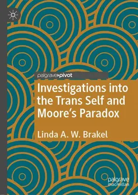 Brakel |  Investigations into the Trans Self and Moore's Paradox | Buch |  Sack Fachmedien