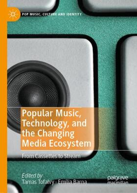 Barna / Tofalvy |  Popular Music, Technology, and the Changing Media Ecosystem | Buch |  Sack Fachmedien