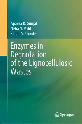 Gunjal / Shinde / Patil |  Enzymes in Degradation of the Lignocellulosic Wastes | Buch |  Sack Fachmedien