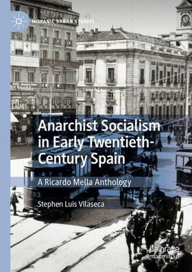 Vilaseca |  Anarchist Socialism in Early Twentieth-Century Spain | Buch |  Sack Fachmedien