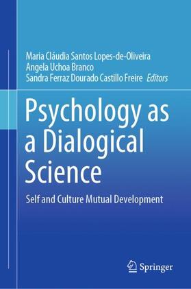 Lopes-de-Oliveira / Freire / Branco |  Psychology as a Dialogical Science | Buch |  Sack Fachmedien