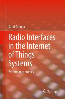 Staniec |  Radio Interfaces in the Internet of Things Systems | Buch |  Sack Fachmedien