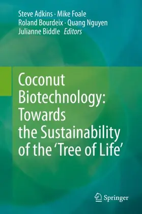 Adkins / Foale / Biddle |  Coconut Biotechnology: Towards the Sustainability of the ¿Tree of Life¿ | Buch |  Sack Fachmedien