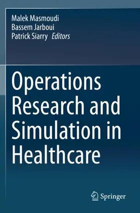 Masmoudi / Siarry / Jarboui |  Operations Research and Simulation in Healthcare | Buch |  Sack Fachmedien