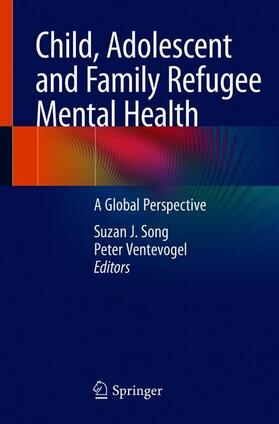 Song / Ventevogel |  Child, Adolescent and Family Refugee Mental Health | Buch |  Sack Fachmedien