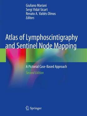 Mariani / Valdés Olmos / Vidal-Sicart |  Atlas of Lymphoscintigraphy and Sentinel Node Mapping | Buch |  Sack Fachmedien