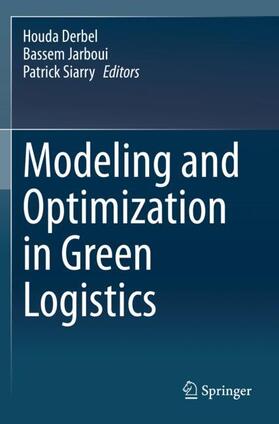 Derbel / Siarry / Jarboui |  Modeling and Optimization in Green Logistics | Buch |  Sack Fachmedien