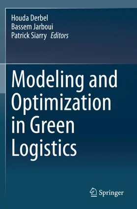 Derbel / Siarry / Jarboui | Modeling and Optimization in Green Logistics | Buch | 978-3-030-45310-7 | sack.de