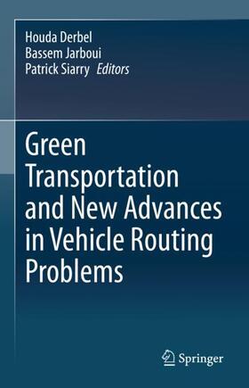 Derbel / Siarry / Jarboui |  Green Transportation and New Advances in Vehicle Routing Problems | Buch |  Sack Fachmedien