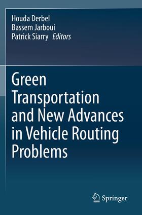 Derbel / Siarry / Jarboui |  Green Transportation and New Advances in Vehicle Routing Problems | Buch |  Sack Fachmedien