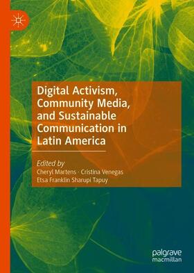 Martens / Franklin Salvio Sharupi Tapuy / Venegas |  Digital Activism, Community Media, and Sustainable Communication in Latin America | Buch |  Sack Fachmedien