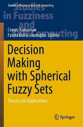 Kutlu Gündogdu / Kahraman / Kutlu Gündogdu |  Decision Making with Spherical Fuzzy Sets | Buch |  Sack Fachmedien