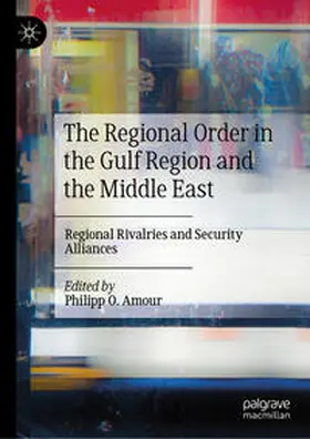 Amour |  The Regional Order in the Gulf Region and the Middle East | Buch |  Sack Fachmedien