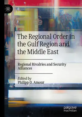 Amour |  The Regional Order in the Gulf Region and the Middle East | Buch |  Sack Fachmedien