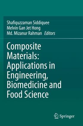 Siddiquee / Mizanur Rahman / Gan Jet Hong |  Composite Materials: Applications in Engineering, Biomedicine and Food Science | Buch |  Sack Fachmedien