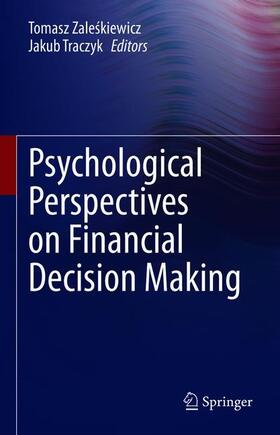 Traczyk / Zaleskiewicz |  Psychological Perspectives on Financial Decision Making | Buch |  Sack Fachmedien