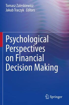 Traczyk / Zaleskiewicz |  Psychological Perspectives on Financial Decision Making | Buch |  Sack Fachmedien