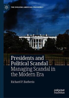 Barberio |  Presidents and Political Scandal | Buch |  Sack Fachmedien