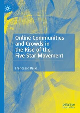 Bailo |  Online Communities and Crowds in the Rise of the Five Star Movement | Buch |  Sack Fachmedien