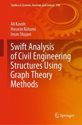 Kaveh / Shojaei / Rahami |  Swift Analysis of Civil Engineering Structures Using Graph Theory Methods | Buch |  Sack Fachmedien