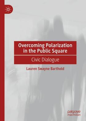 Barthold |  Overcoming Polarization in the Public Square | Buch |  Sack Fachmedien