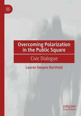 Barthold |  Overcoming Polarization in the Public Square | Buch |  Sack Fachmedien