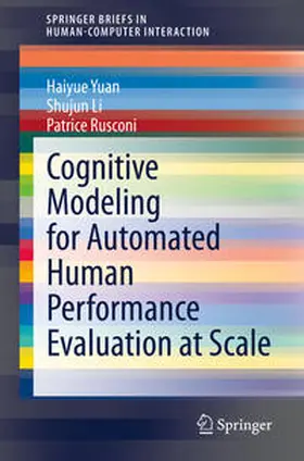 Yuan / Li / Rusconi |  Cognitive Modeling for Automated Human Performance Evaluation at Scale | eBook | Sack Fachmedien