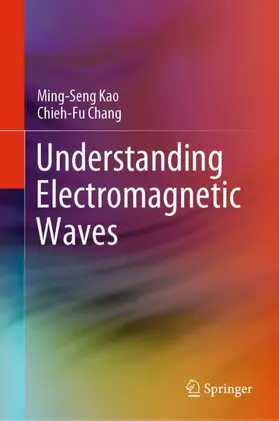 Chang / Kao |  Understanding Electromagnetic Waves | Buch |  Sack Fachmedien