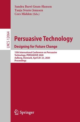 Gram-Hansen / Midden / Jonasen |  Persuasive Technology. Designing for Future Change | Buch |  Sack Fachmedien