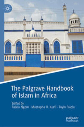 Ngom / Kurfi / Falola |  The Palgrave Handbook of Islam in Africa | eBook | Sack Fachmedien