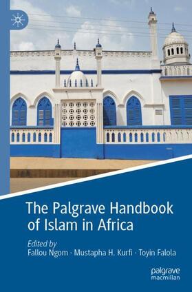 Ngom / Falola / Kurfi |  The Palgrave Handbook of Islam in Africa | Buch |  Sack Fachmedien