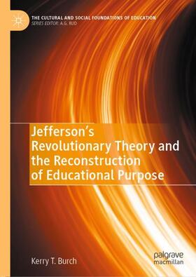 Burch |  Jefferson¿s Revolutionary Theory and the Reconstruction of Educational Purpose | Buch |  Sack Fachmedien