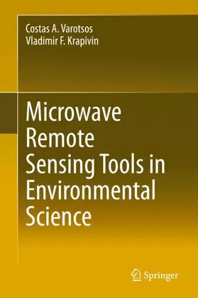 Krapivin / Varotsos |  Microwave Remote Sensing Tools in Environmental Science | Buch |  Sack Fachmedien