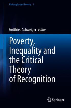 Schweiger |  Poverty, Inequality and the Critical Theory of Recognition | Buch |  Sack Fachmedien