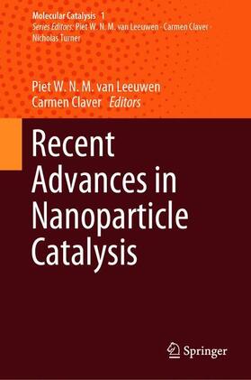 Claver / van Leeuwen |  Recent Advances in Nanoparticle Catalysis | Buch |  Sack Fachmedien