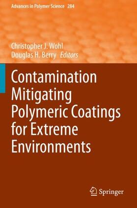 Berry / Wohl |  Contamination Mitigating Polymeric Coatings for Extreme Environments | Buch |  Sack Fachmedien