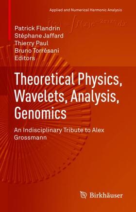 Flandrin / Torresani / Jaffard |  Theoretical Physics, Wavelets, Analysis, Genomics | Buch |  Sack Fachmedien