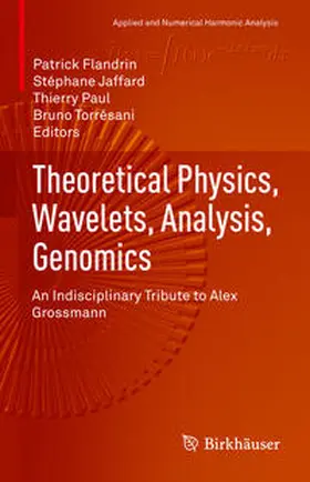 Flandrin / Jaffard / Paul | Theoretical Physics, Wavelets, Analysis, Genomics | E-Book | sack.de